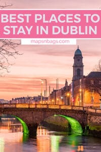 MUST READ - Where to Stay in Dublin: Neighborhood Guide » Maps 'N Bags